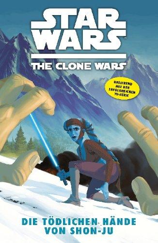 Star Wars: The Clone Wars (zur TV-Serie), Bd. 7: Die tödlichen Hände von Shon-Ju