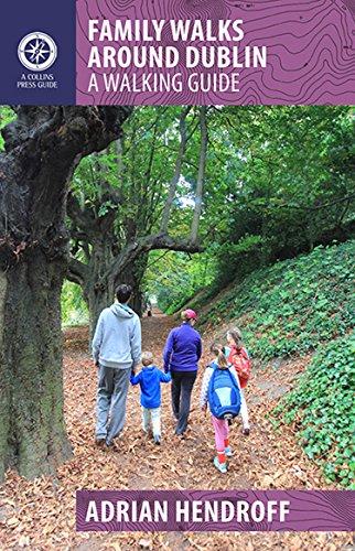 Family Walks Around Dublin: A Walking Guide (Collins Press Guides)