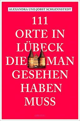 111 Orte in Lübeck, die man gesehen haben muss