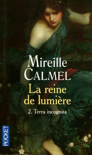 La reine de lumière. Vol. 2. Terra incognita