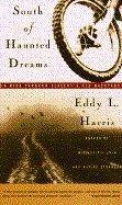 South of Haunted Dreams: A Ride Through Slavery's Back Yard: A Ride Through Slavery's Old Back Yard