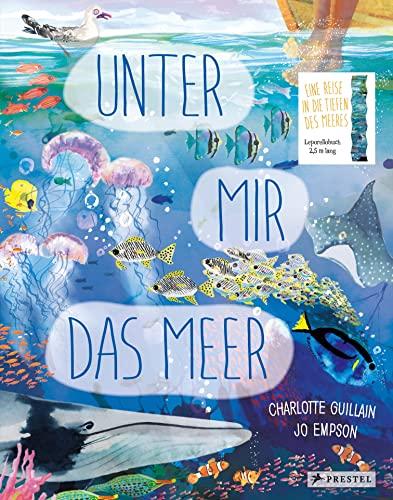 Unter mir das Meer: Leporello-Wendebilderbuch mit 2,5 Metern Spannweite (Leporello-Sachbilderbücher, Band 3)