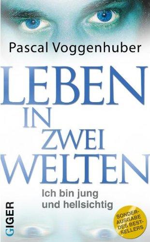 Leben in zwei Welten: Ich bin jung und hellsichtig