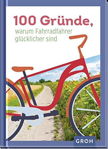 100 Gründe, warum Fahrradfahrer glücklicher sind