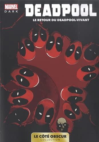 Marvel Dark: Le côté obscur T03 - Deadpool: Le retour du Deadpool-vivant