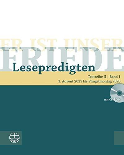 Er ist unser Friede. Lesepredigten Textreihe I/Bd. 1 – Broschur + CD: 1. Advent 2019 bis Pfingstmontag 2020