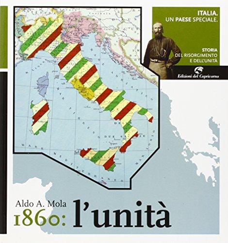 Italia, un paese speciale. Storia del Risorgimento e dell'Unità. 1860: l'Unità (Vol. 3)