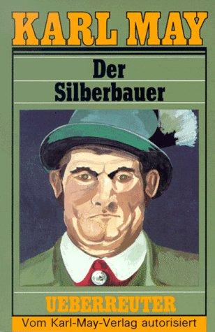 (May, Karl): Karl May Taschenbücher, Bd.67, Der Silberbauer