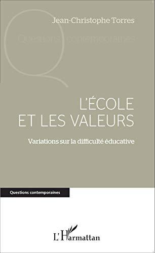 L'école et les valeurs : variations sur la difficulté éducative