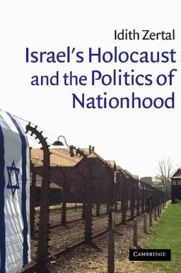 Israel's Holocaust and the Politics of Nationhood (Cambridge Middle East Studies, Band 21)