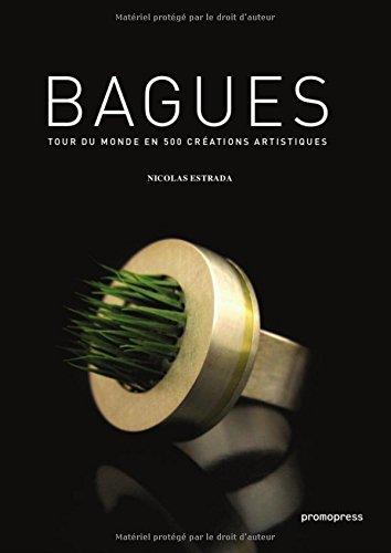 Bagues : tour du monde en 500 créations artistiques