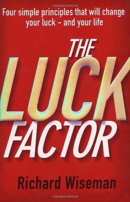 The Luck Factor: The Scientific Study of the Lucky Mind