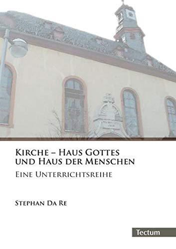 Kirche – Haus Gottes und Haus der Menschen: Eine Unterrichtsreihe