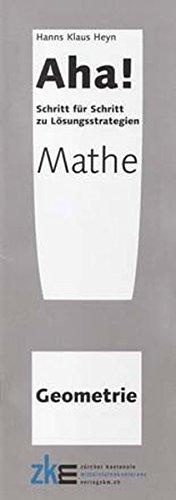 Aha! Geometrie: Schritt für Schritt zu Lösungsstrategien (Aha! Zusatzstoff für interessierte und wache Schüler/ -innen)