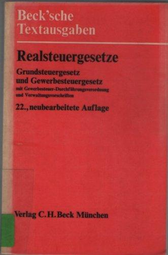 Realsteuergesetze. Grundsteuergesetz und Gewerbesteuergesetz mit Gewerbesteuer-Durchführungsverordnung und Verwaltungsvorschriften.