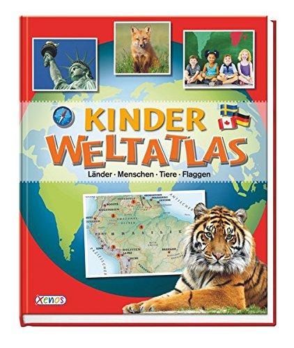 Kinder-Weltatlas: Länder, Menschen, Tiere, Flaggen