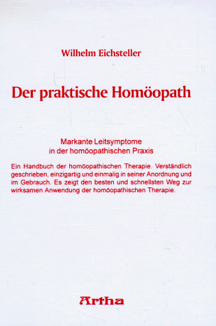 Der praktische Homöopath: Markante Leitsymptome in der homöopathischen Praxis