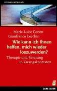 Wie kann ich Ihnen helfen, mich wieder loszuwerden? Therapie und Beratung in Zwangskontexten