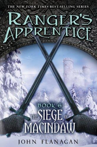 The Siege of Macindaw: Book 6 (Ranger's Apprentice, Band 6)