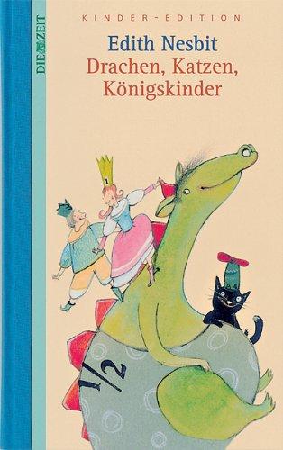 Drachen, Katzen, Königskinder. DIE ZEIT Kinder-Edition. Band 2