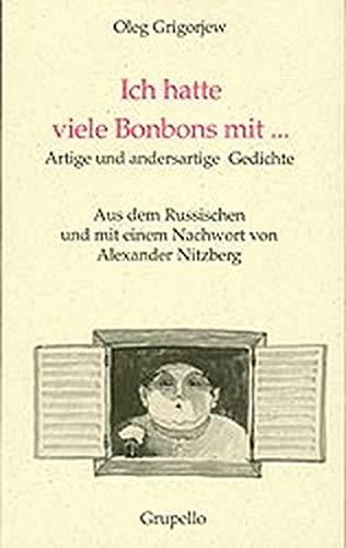 Ich hatte viele Bonbons mit...: Artige und andersartige Gedichte