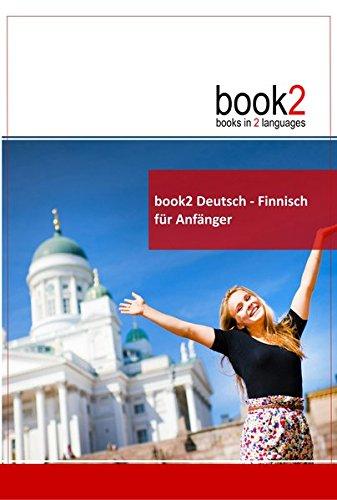 book2 Deutsch - Finnisch für Anfänger: Ein Buch in 2 Sprachen