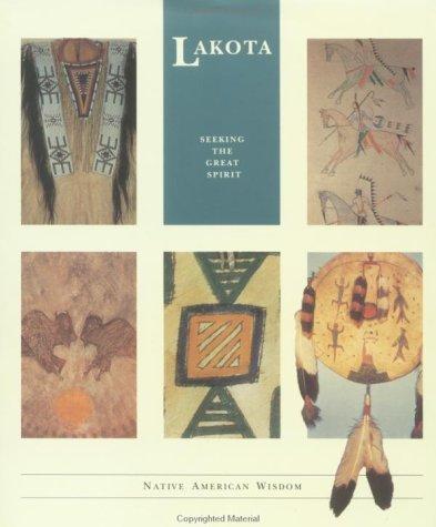 Lakota: Seeking the Great Spirit (Native American Wisdom)