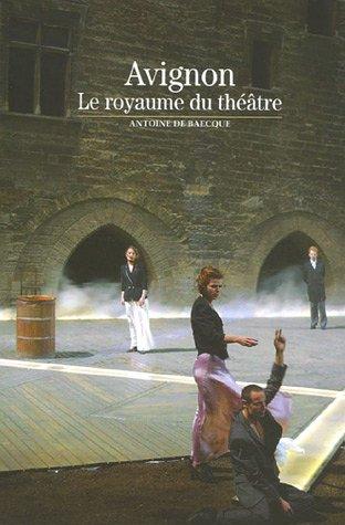 Avignon : le royaume du théâtre