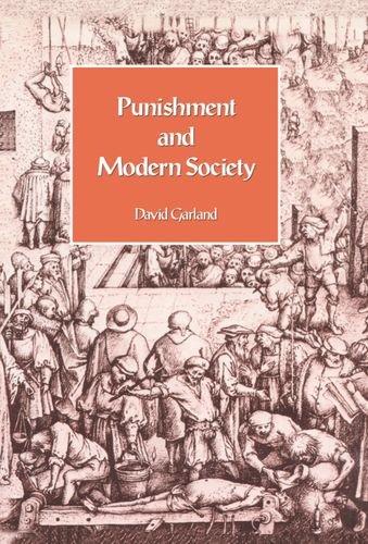 Punishment and Modern Society: A Study in Social Theory