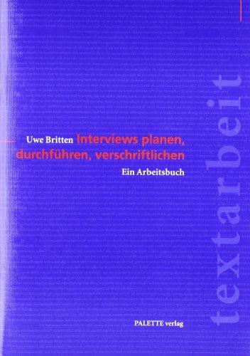 Interviews planen, durchführen, verschriftlichen: Mit Übungen, praktischen Tipps und Checklisten