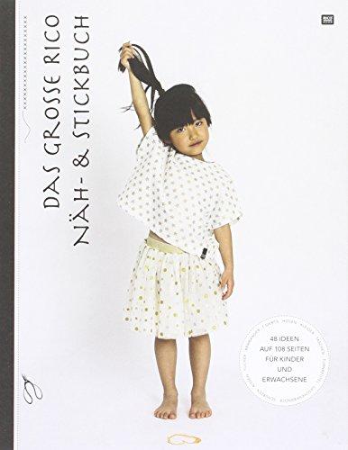 Das grosse Rico Näh- & Stickbuch: 48 Ideen auf 108 Seiten für Kinder und Erwachsene