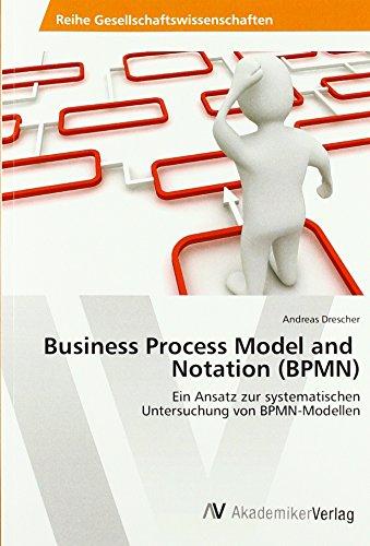 Business Process Model and Notation (BPMN): Ein Ansatz zur systematischen Untersuchung von BPMN-Modellen