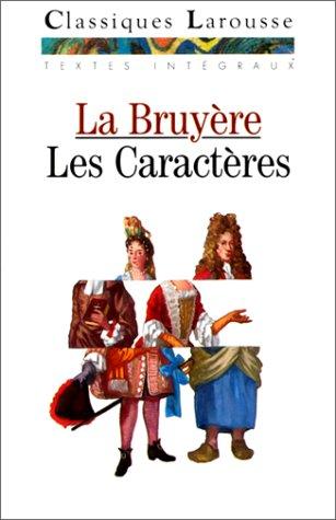 Les caractères ou Les moeurs de ce siècle : choix de fragments intégraux