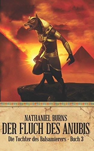 Der Fluch des Anubis (Die Tochter des Balsamierers, Band 3)