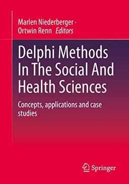 Delphi Methods In The Social And Health Sciences: Concepts, applications and case studies