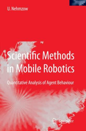 Scientific Methods in Mobile Robotics: Quantitative Analysis of Agent Behaviour