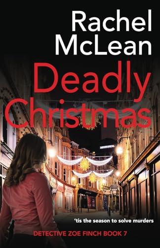 Deadly Christmas (Detective Zoe Finch, Band 7)