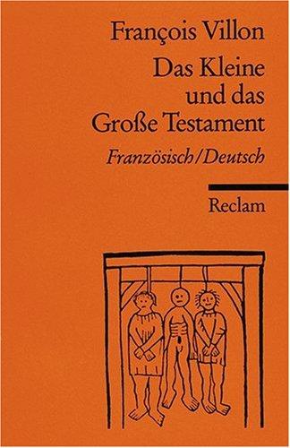 Das Kleine und das Grosse Testament: Franz. /Dt