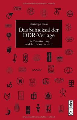 Das Schicksal der DDR-Verlage - Die Privatisierung und ihre Konsequenzen