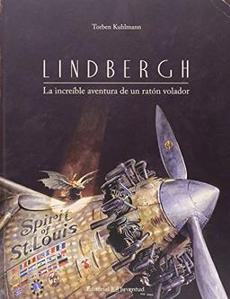 Lindbergh. La increíble aventura de un ratón volador (ALBUMES ILUSTRADOS)