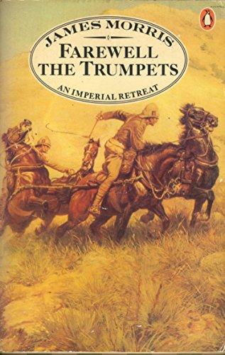 Farewell the Trumpets: An Imperial Retreat (Pax Britannica trilogy)