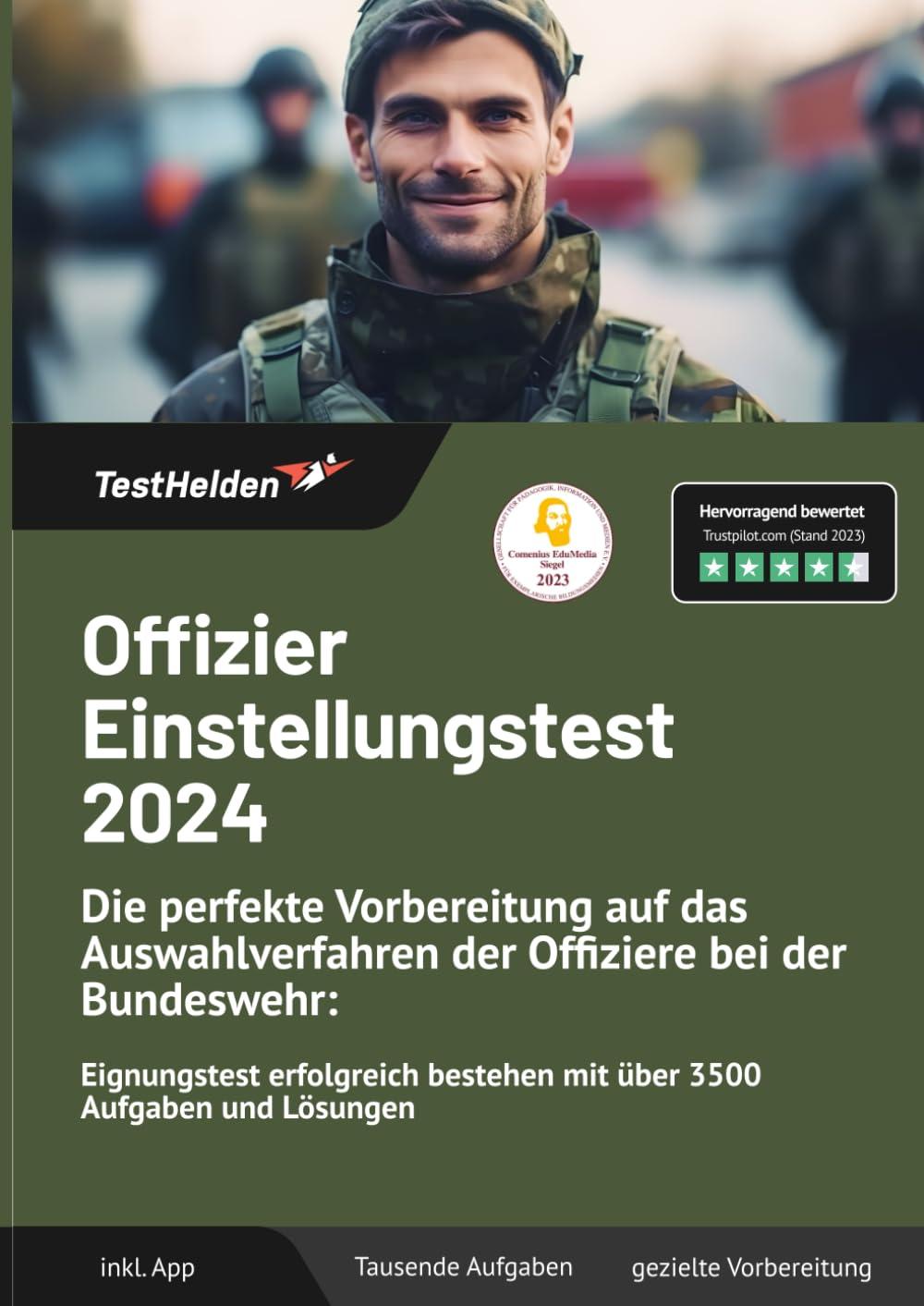 Offizier Einstellungstest 2024: Die perfekte Vorbereitung auf das Auswahlverfahren der Offiziere bei der Bundeswehr: Eignungstest erfolgreich bestehen mit über 3500 Aufgaben und Lösungen