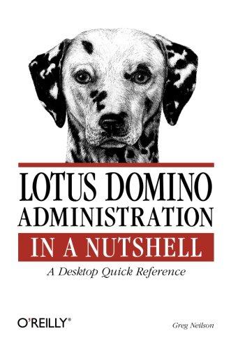 Lotus Domino Administration in a Nutshell: A Desktop Quick Reference (In a Nutshell (O'Reilly))