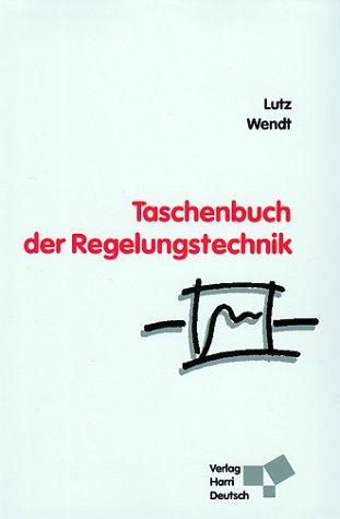 Taschenbuch der Regelungstechnik mit MATLAB und Simulink