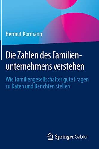 Die Zahlen des Familienunternehmens verstehen: Wie Familiengesellschafter gute Fragen zu Daten und Berichten stellen