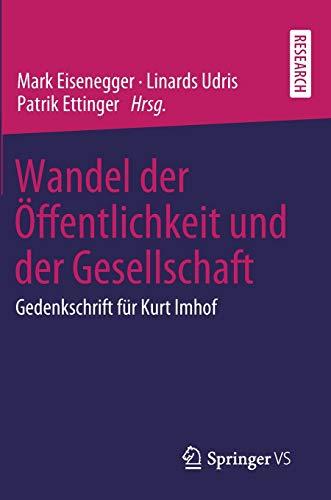 Wandel der Öffentlichkeit und der Gesellschaft: Gedenkschrift für Kurt Imhof