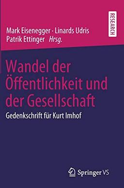 Wandel der Öffentlichkeit und der Gesellschaft: Gedenkschrift für Kurt Imhof