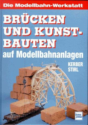 Brücken und Kunstbauten auf Modellbahnanlagen