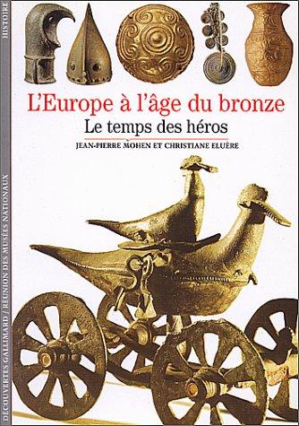 L'Europe à l'âge du bronze : le temps des héros