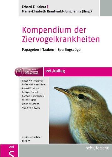 Kompendium der Ziervogelkrankheiten: Papageien - Tauben - Sperlingsvögel